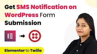 How to Get SMS Notification on WordPress Form Submission - Elementor Forms Twilio Integration