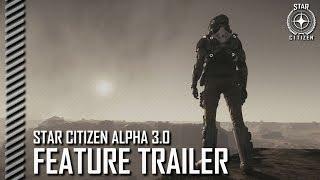 Star Citizen: Alpha 3.0 Feature Trailer