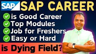 is SAP Good Career in India, SAP Fresher Jobs, Top SAP Modules 2024, is SAP Dying Field, SAP ABAP