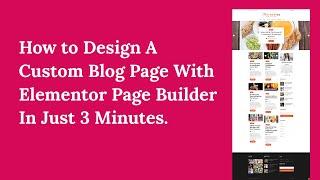 How to create blog page with Elementor Page Builder Free version In 3 Minutes