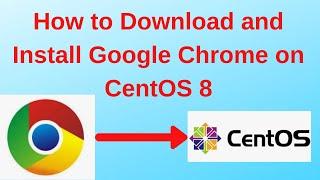 How to download and Install Google Chrome on CentOS 8 or RHEL 8