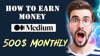 How to Earn Money on Medium: A Step-by-Step Guide for Beginners