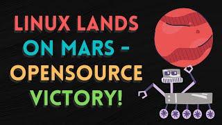 Linux Lands on Mars – A Victory for Open-source