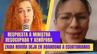 Respuesta a ministra de Noboa, desocupada y xenófoba | Zaida Rovira deja en abandono a ecuatorianos