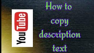 How to copy youtube description text || Copying text in kannada