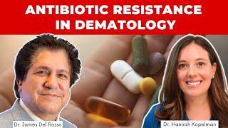 Antibiotic Resistance in Dermatology | Dr. James Del Rosso