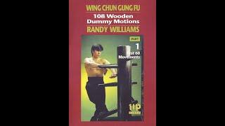 Randy Williams Wing Chun Gung Fu 108 Wooden Dummy Motions Part 1:  2 of 3