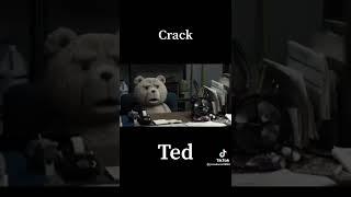 Crack Ted