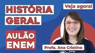 AULÃO DE HISTÓRIA GERAL PARA O ENEM: 5 temas que mais caem | Aulão Enem| Profa. Ana Cristina