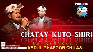 Famous Song Of Abdul Ghafoor Chilasi || Chatay Kuto Shiri Presented By GB New Songs