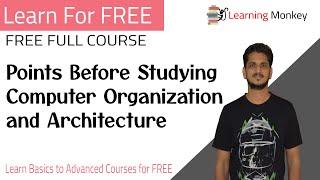 Points Before Studying Computer Organization and Architecture || Learning Monkey