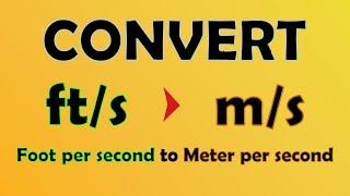 Unit Conversion - Foot per second to Meters per second (ft/s to m/s)