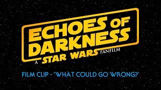 Star Wars - Echoes of Darkness - CLIP