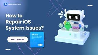 How To Repair iOS System Issues?