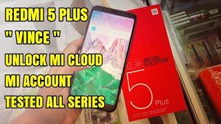 Xiaomi Redmi 5 Plus (Vince) Unlock Micloud Clean 100% 2018 (support all series)