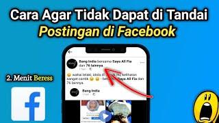 cara agar fb tidak bisa di tandai oleh teman