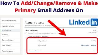 How To Add/Change/Remove & Make Primary Email Address On LinkedIn | Linkedin Mail Address Update