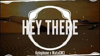 Hey There | Mata GM3 x Kelophone