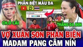 Madam Pang cùng Báo Thái tấn công, vợ Xuân Son phản biện một câu cực hay, NHM hả hê