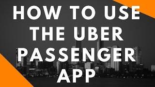 How To Use The Uber Passenger App