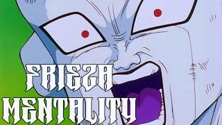 FRIEZA MENTALITY