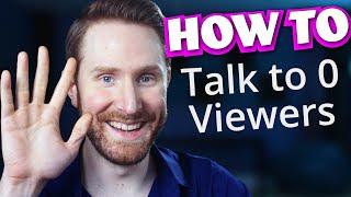 5 EASY Tips | How to Talk to 0 Viewers on Twitch | StreamSchool