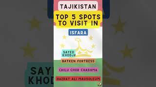 Top 5 Spots to Visit in Isfara (Tajikistan)