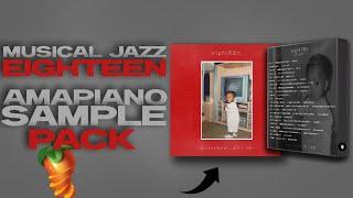 ' AMAPIANO SAMPLE PACK - MUSICAL JAZZ EIGHTEEN SAMPLE PACK | FL STUDIO 21 