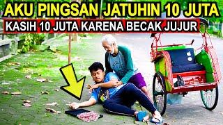 Tes KEJUJURAN Pingsan Jatuhin UANG 10 JUTA! BECAK JUJUR SAYA KASIH 10 JUTA | Muhammad Hasan Abdillah