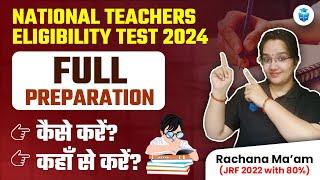 National Teachers Eligibility Test 2024 | NTET 2024 Complete Preparation Strategy | Rachana Mam