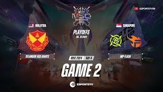 Selangor Red Giants vs NIP Flash GAME 2 MSC 2024 | NPFL VS SRG ESPORTSTV