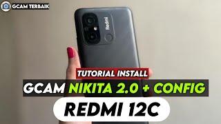 TERBARU  TUTORIAL CARA INSTALL GCAM NIKITA 2.0 + CONFIG REDMI 12C - GOOGLE CAMERA REDMI 12C