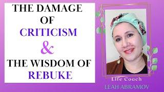 "The Damage of Criticism & Wisdom of Rebuke"