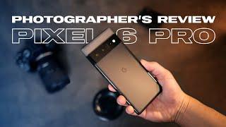 Google Pixel 6 Pro - A Photographers Review