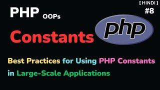 PHP Constants Explained | PHP Object Oriented Tutorial for Beginners | [Hindi] | #8