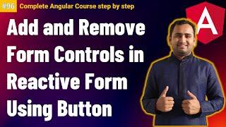 Add & Remove Form Controls in Reactive Form | Reactive forms in angular | Complete Angular Tutorial