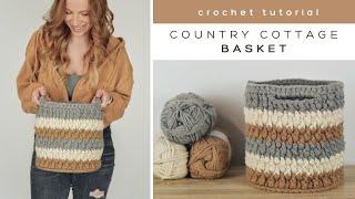 Crochet Basket Tutorial - Country Cottage Basket Crochet Pattern