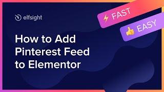 How to Embed Pinterest Feed Widget on Elementor (2021)