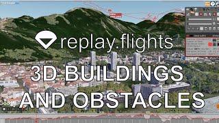 3D building models and obstacles on replay.flights