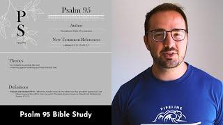 Psalm 95 Summary: 5 Minute Bible Study