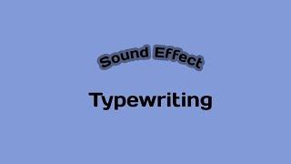 TYPEWRITING Sound Effect