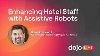 Enhancing Hotel Staff with Assistive Robots - Dominic Locascio