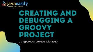 Creating and Debugging a Groovy Project