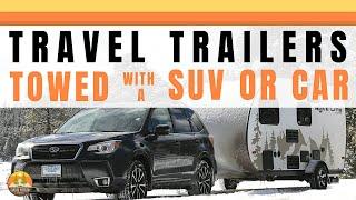 Lightweight Travel Trailers You Can Tow With A Car or SUV