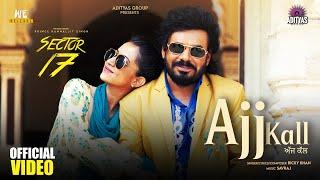 Ajj Kall (Official Video) Ricky Khan | Prince Kanwaljit Singh | Sector 17 | Adityas Group