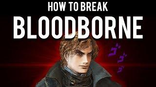 How to Break Bloodborne (Fastest +10 Possible)