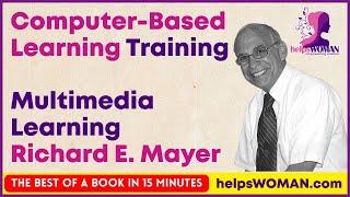 Computer-Based Learning - Multimedia Learning By Richard Mayer Animated Book Summary