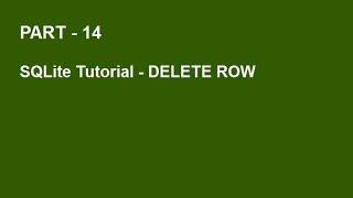 SQLite Tutorial Part 14 -  DELETE ROW FROM TABLE