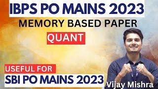 IBPS PO Mains 2023 Memory Based Paper Quant | SBI PO Mains वालों देख़ के जाना | Vijay Mishra