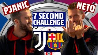 ⏱️ 7 SECOND CHALLENGE: JUVENTUS - BARÇA | PJANIC v NETO